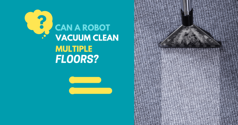 Can A Robot Vacuum Clean Multiple Floors?